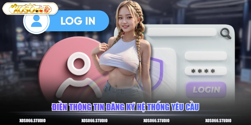 Điền thông tin đăng ký hệ thống yêu cầu