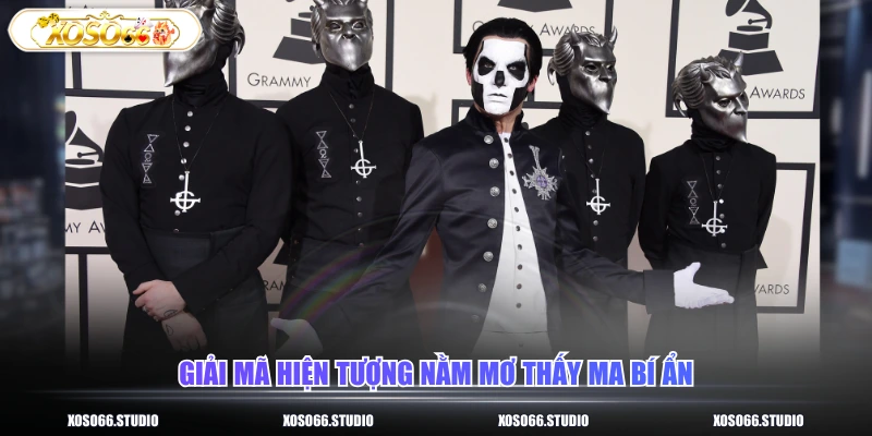 Giải mã hiện tượng nằm mơ thấy ma bí ẩn