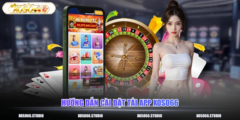 Hướng dẫn cài đặt tải app XOSO66