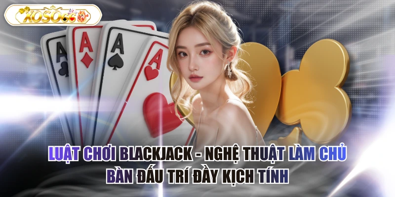luật chơi blackjack