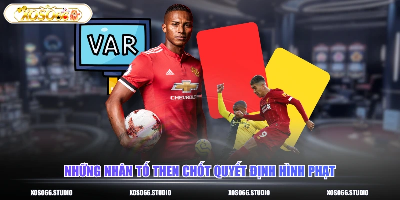 Những nhân tố then chốt quyết định hình phạt