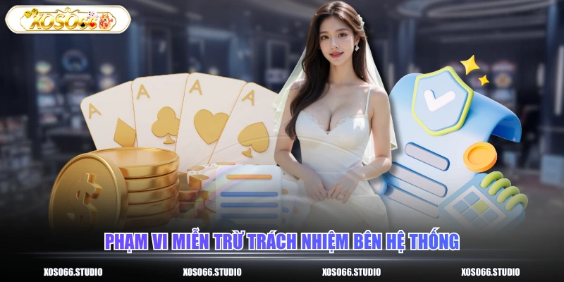 Phạm vi miễn trừ trách nhiệm bên hệ thống