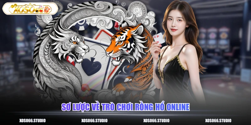Sơ lược về trò chơi rồng hổ online
