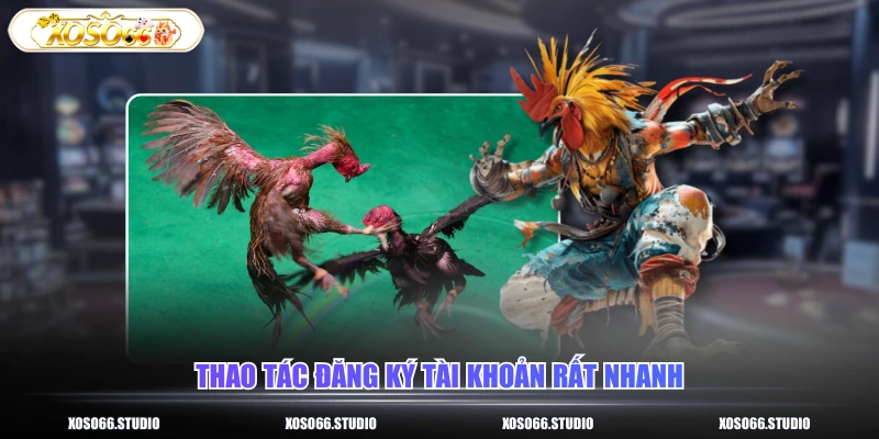 Thao tác đăng ký tài khoản rất nhanh