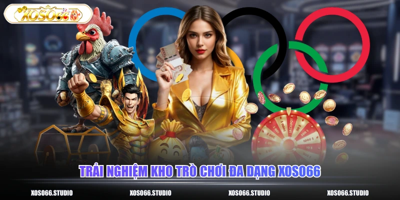 Trải nghiệm kho trò chơi đa dạng XOSO66